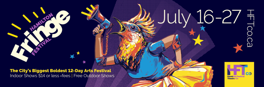 Hamilton Fringe Festival July 16 to 27, 2025