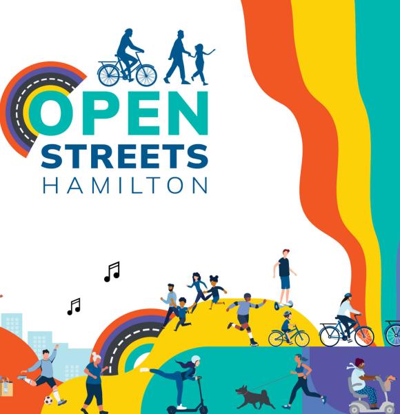 Open Streets Hamilton where you can walk, cycle, roll and play on a car-free street.