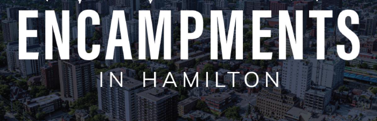 Encampments in Hamilton - Have your say