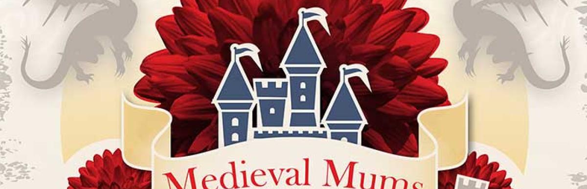 Promotion for 2023 Mum Show - Medieval Mums Theme