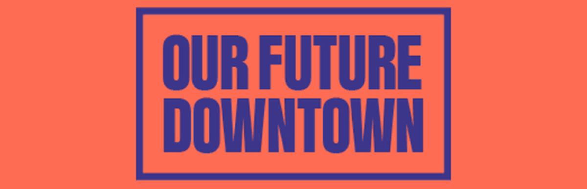 our future downtown on orange background