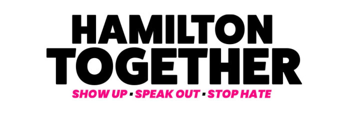 Hamilton Together. Show Up. Speak Out. Stop Hate